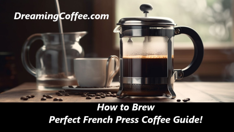 How to Brew Perfect French Press Coffee Every Time!